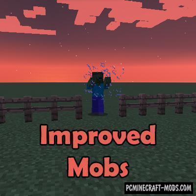 Improved Mobs - Balance, Tweak Mod For MC 1.16.5, 1.12.2