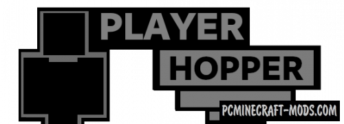 Player Hopper - New Blocks Mod MC 1.17.1, 1.16.5, 1.15.2, 1.14.4