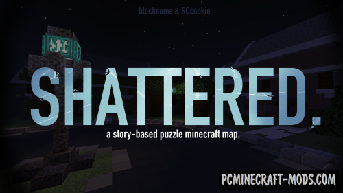 Shattered. - Adventure Map For Minecraft