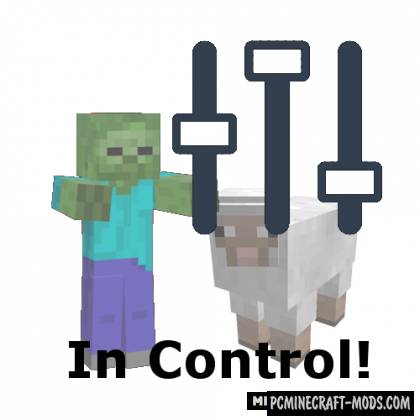 In Control! - Mob Tweaks Mod For Minecraft 1.16.5, 1.12.2
