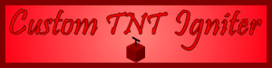 custom tnt igniter mod for minecraft 1 17 1 1 16 5 1 15 2 1 14 4