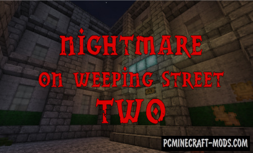 Nightmare on Weeping Street 2 Map For Minecraft