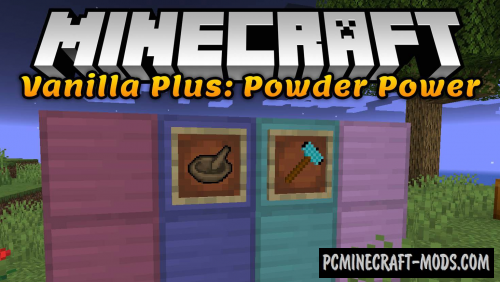 Vanilla Plus: Powder Power - Items Mod For MC 1.17.1, 1.16.5, 1.12.2