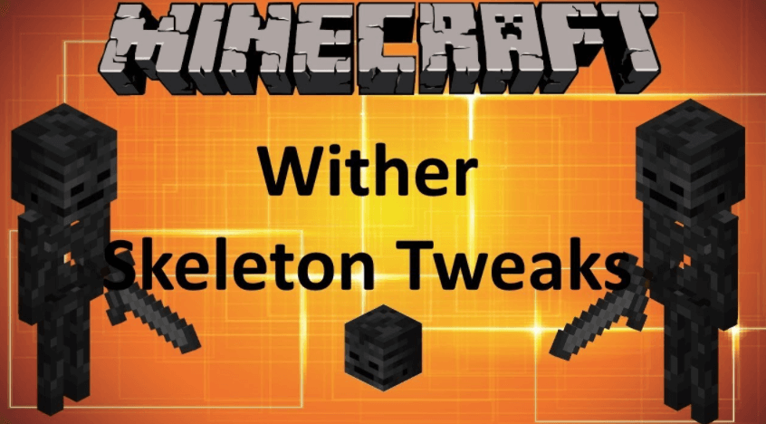 Wither Skeleton Tweaks Mod